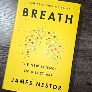 'Breath the New Science of a Lost Art' Hardcover Edition Book
